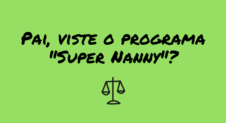 pai-viste-o-programa-super-nanny.png pai-viste-o-programa-super-nanny.png